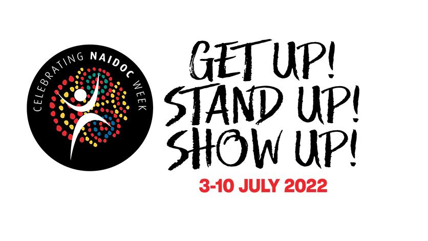 Logo - 2022 National NAIDOC logo - Get up! Stand up! Show up! 3 to 10 July 2022